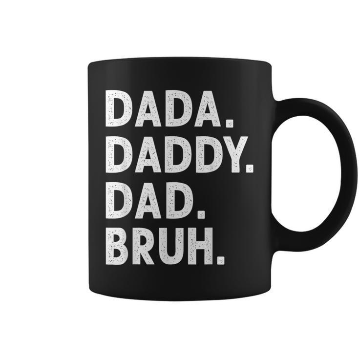 Dada Daddy Dad Bruh Funny Fathers Day Gift  Coffee Mug