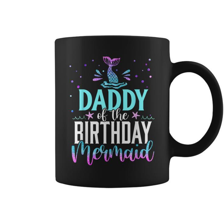 Daddy Of The Birthday Mermaid Matching Family Party Coffee Mug