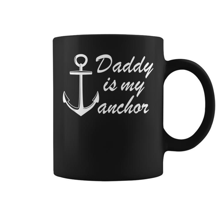 Daddy Is My Anchor Cute Dad  Coffee Mug
