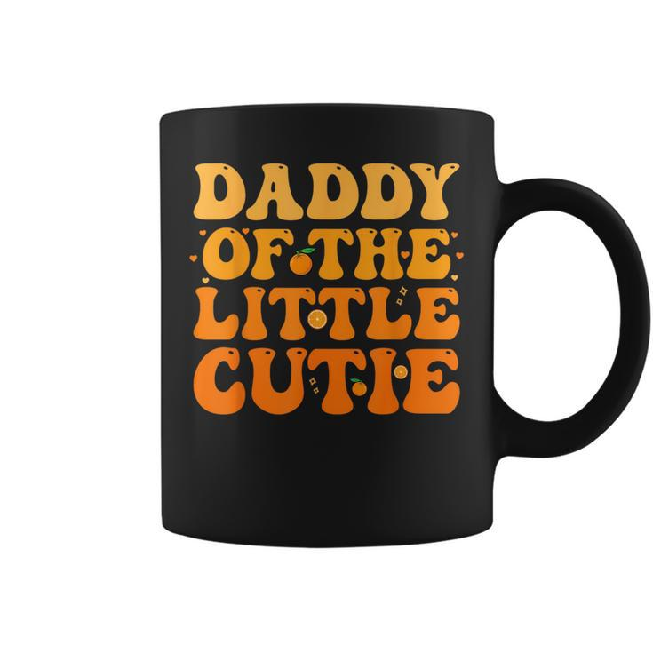 Daddy Little Cutie Baby Shower Orange 1St Birthday Party Orange Funny Gifts Coffee Mug
