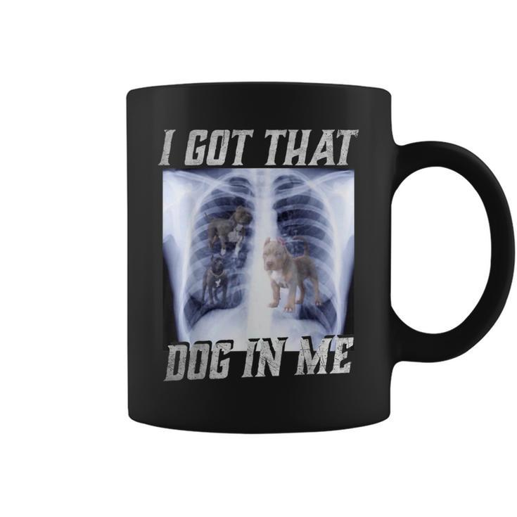 I Got That Dawg In Me Xray Pitbull Ironic Meme Viral Quote Coffee Mug