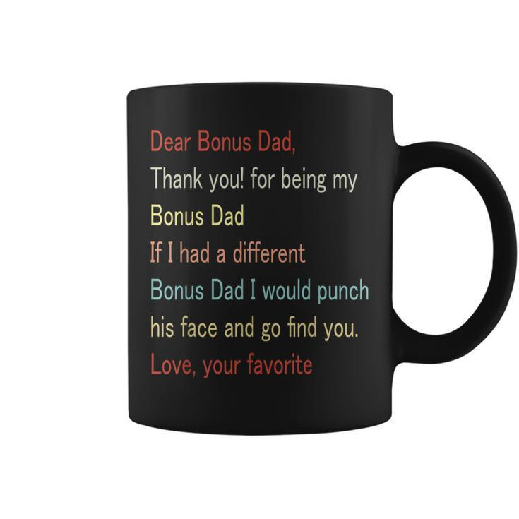 Dear Bonus Dad Thanks For Being My Bonus Dad Father  Coffee Mug