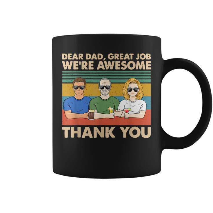 Dear Dad Great Job Were Awesome Thank You  Coffee Mug