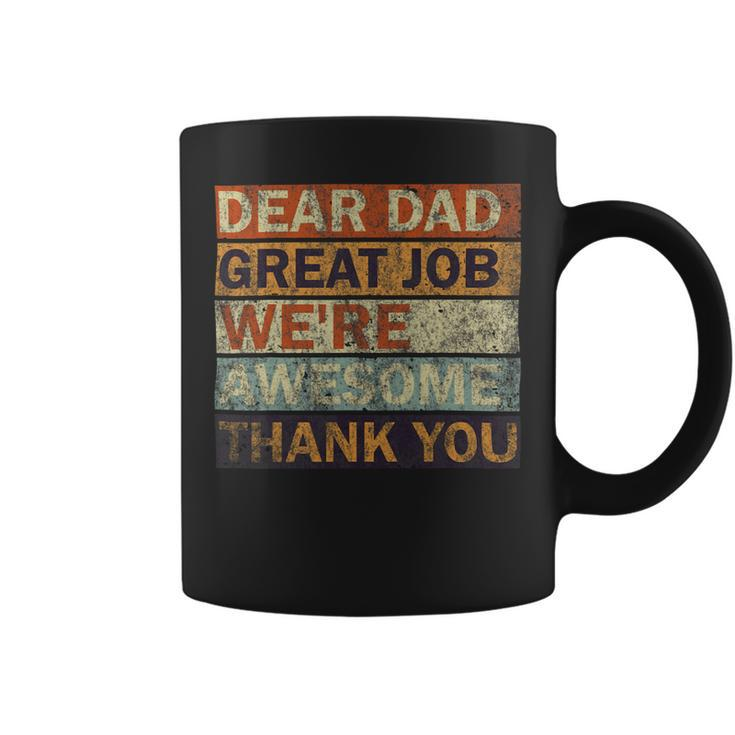 Dear Dad Great Job Were Awesome Thank You Vintage Father Coffee Mug
