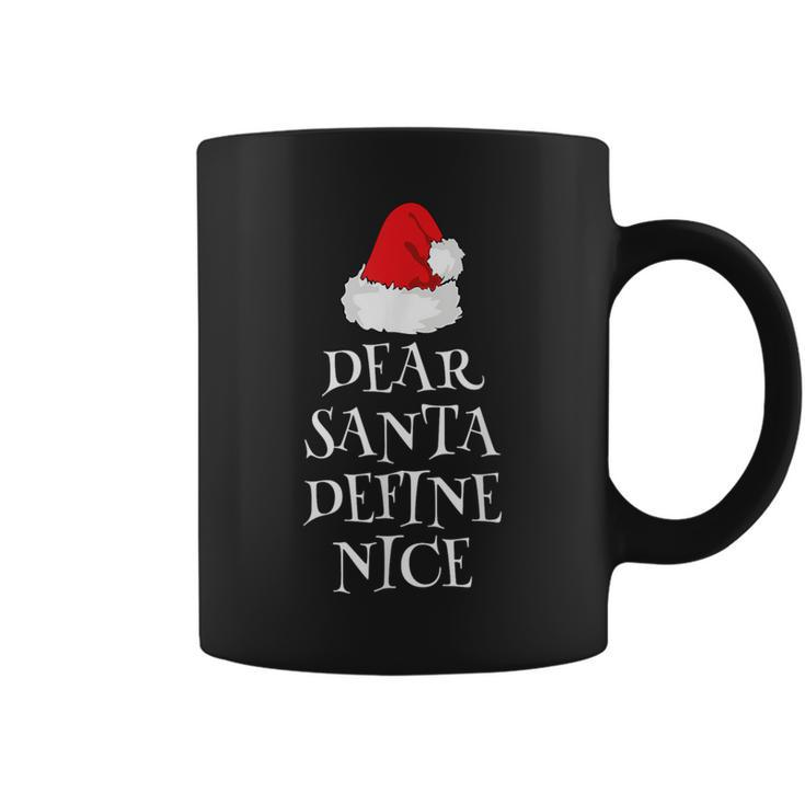 Dear Santa Define Nice Christmas Naughty List Coffee Mug