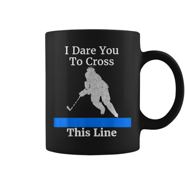 Defenseman Dare You To Cross This  Funny Hockey  Coffee Mug