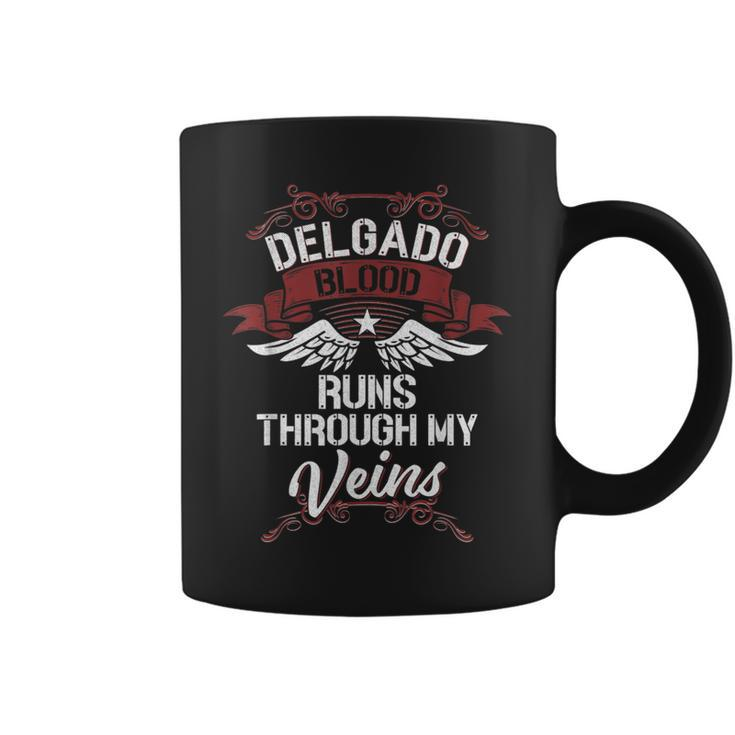 Delgado Blood Runs Through My Veins Last Name Family Coffee Mug