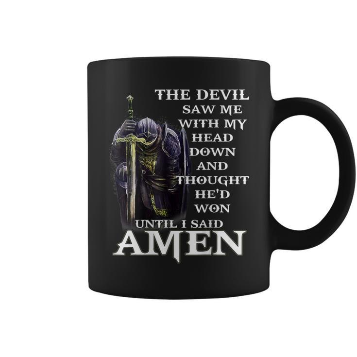 The Devil Saw My Head And Thought He'd Won Until I Said Amen Coffee Mug