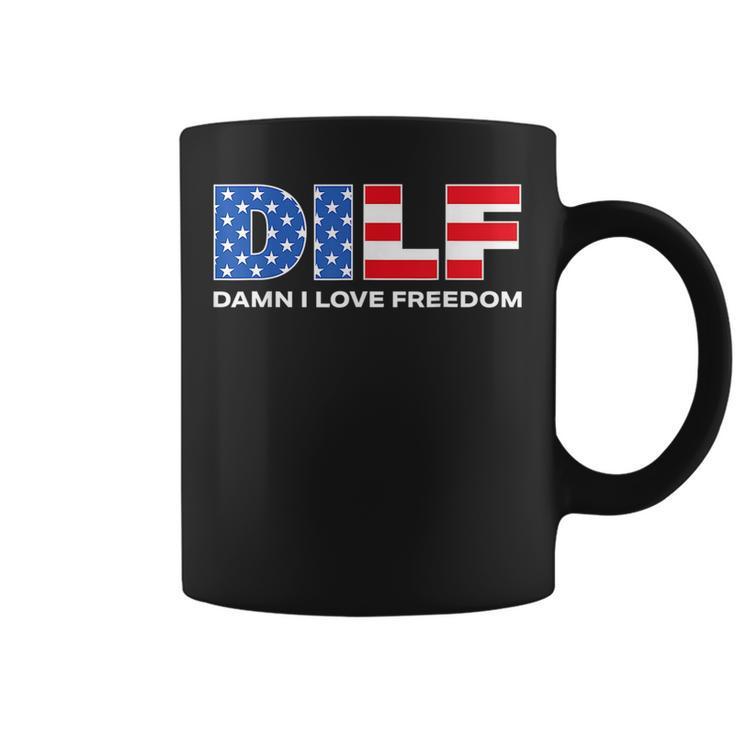 Dilf Damn I Love Freedom Funny Patriotic 4Th Of July Pride Patriotic Funny Gifts Coffee Mug