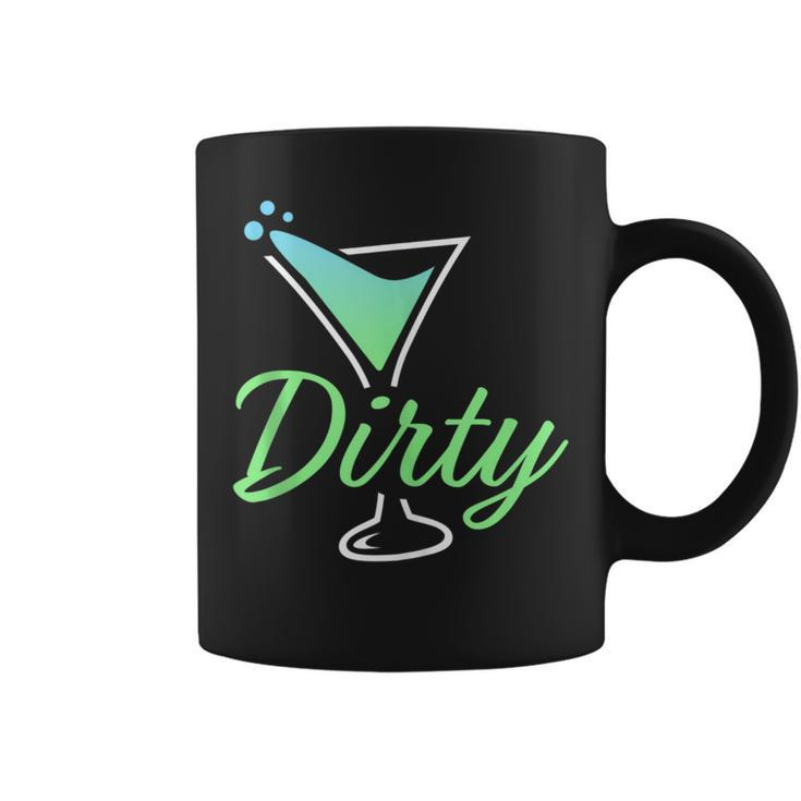 Dirty Funny Dirty Martini Glass Drink Fun Happy Hour  Coffee Mug