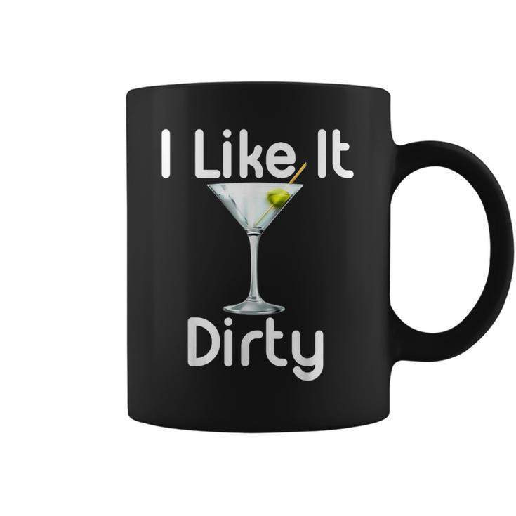 I Like It Dirty Martini Happy Hour For Drinker Coffee Mug