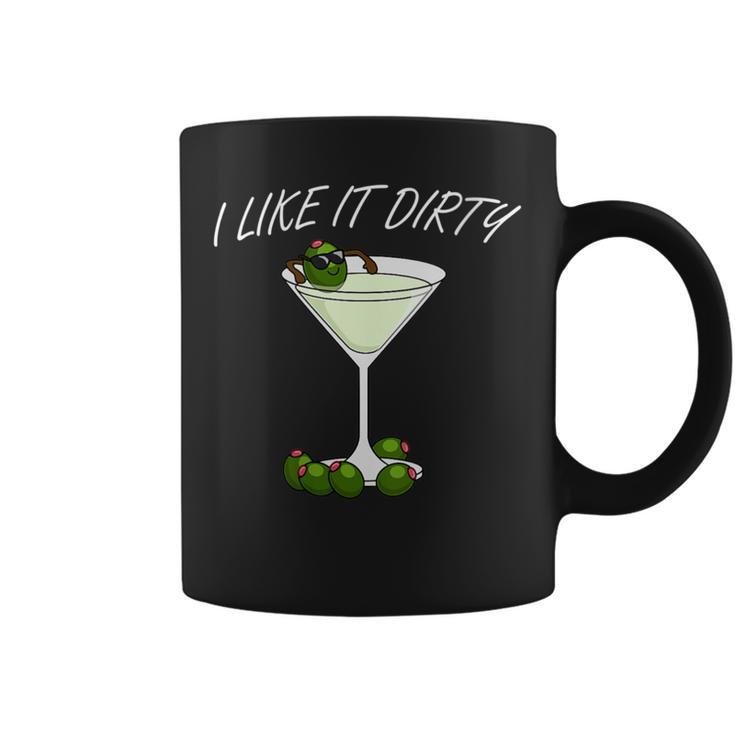 I Like It Dirty Martini Lover Cocktail Drink Olive Martini Coffee Mug