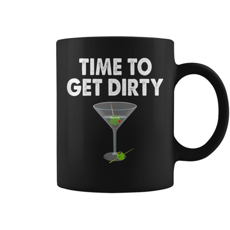 Dirty Martini Time To Get Dirty Happy Hour Coffee Mug