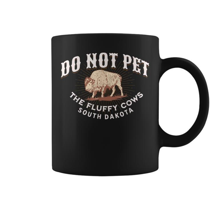 Do Not Pet The Fluffy Cows South Dakota Quote Funny Bison  Coffee Mug