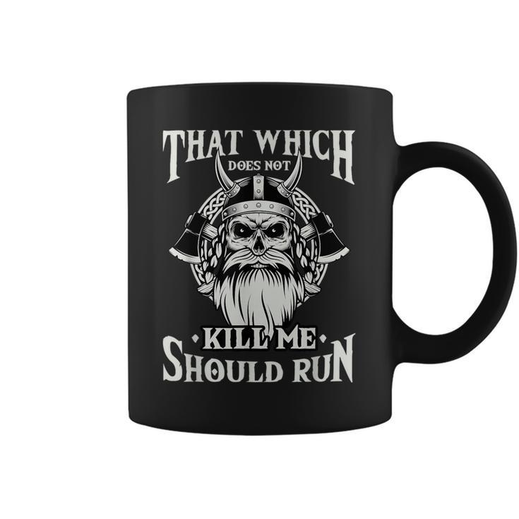 Which Does Not Kill Me Should Run Norse Viking Mythology Coffee Mug