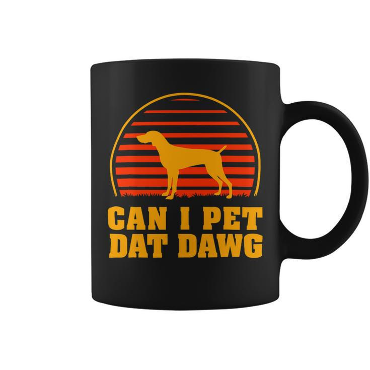Dog German Shorthaired Can I Pet Dat Dawg German Shorthaired Pointer Dog Lover Coffee Mug