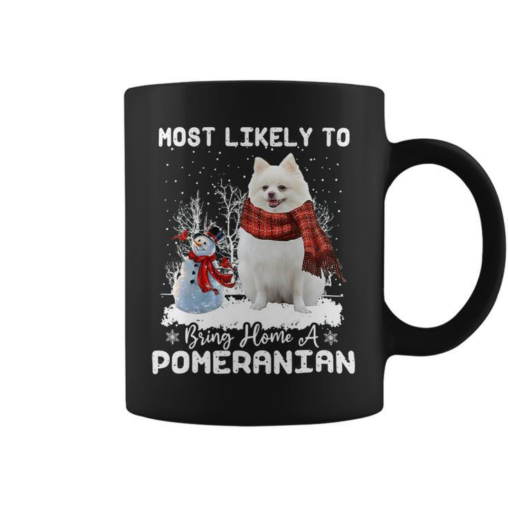 Dog Pomeranian Most Likely To Bring Home A Pomeranian Funny Xmas Dog Lover Coffee Mug