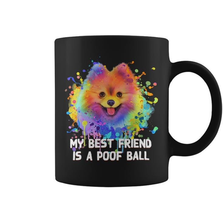 Dog Pomeranian My Best Friend Is A Poof Ball Funny Pomeranian Humor Pom Pom Coffee Mug