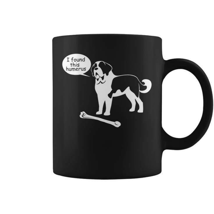 Dog Saint Bernard I Found This Humerus Ns18 Saint Bernard Dog Coffee Mug