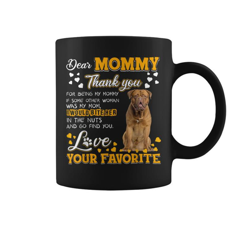 Dogue De Bordeaux Dear Mommy Thank You For Being My Mommy Coffee Mug
