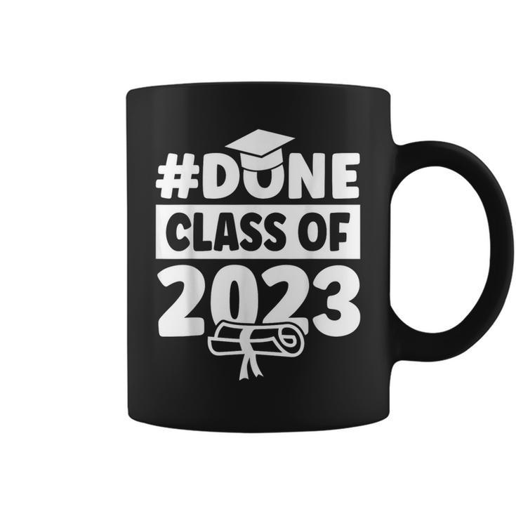 Done Class Of 2023 For Senior Year Graduate And Graduation  Coffee Mug