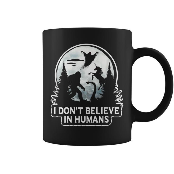 I Don't Believe In Humans T Bigfoot Ufo Alien Unicorn Believe Coffee Mug