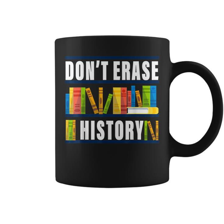 Dont Erase History Funny Book Worm Book Lover Quote Coffee Mug