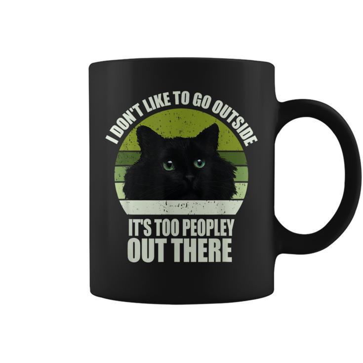 I Don't Like To Go Outside It's Too Peopley Out There Cat Coffee Mug