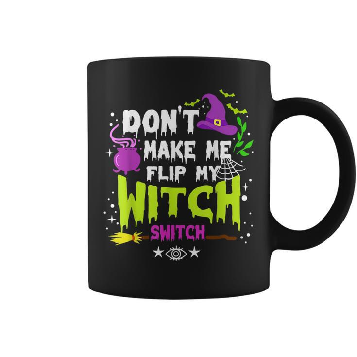 Dont Make Me Flip My Witch Switch Halloween Vintage Halloween Funny Gifts Coffee Mug
