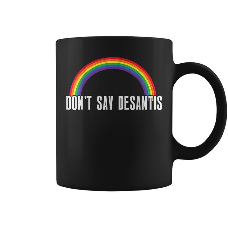 Dont Say Desantis Rainbow Lgbt Pride Anti Desantis  Coffee Mug