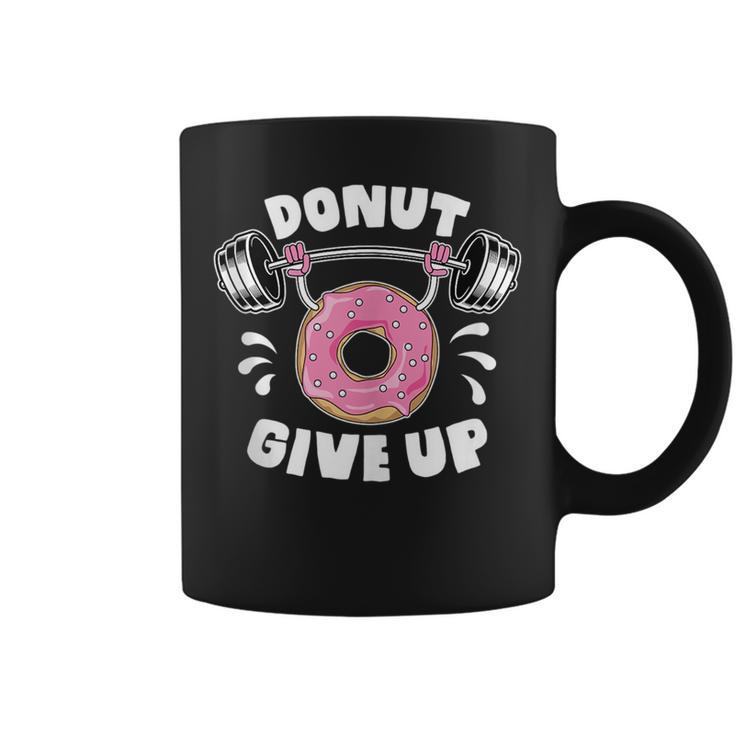 Donut Give Up Pun Motivational Bodybuilding Workout  Coffee Mug