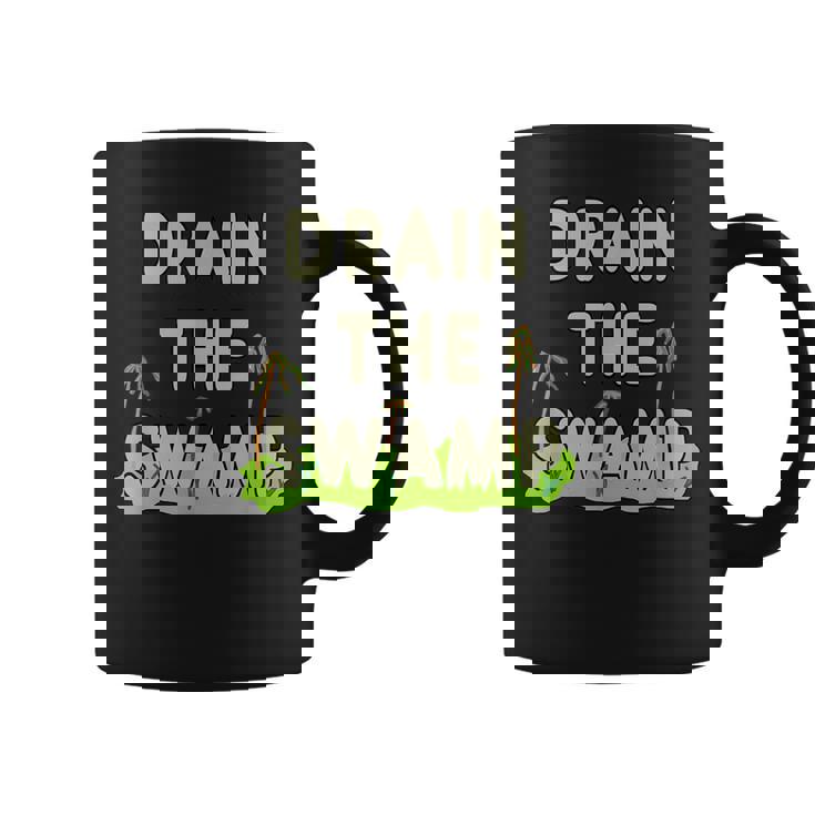 Drain The Swamp Coffee Mug Drain The Swamp Coffee Mug