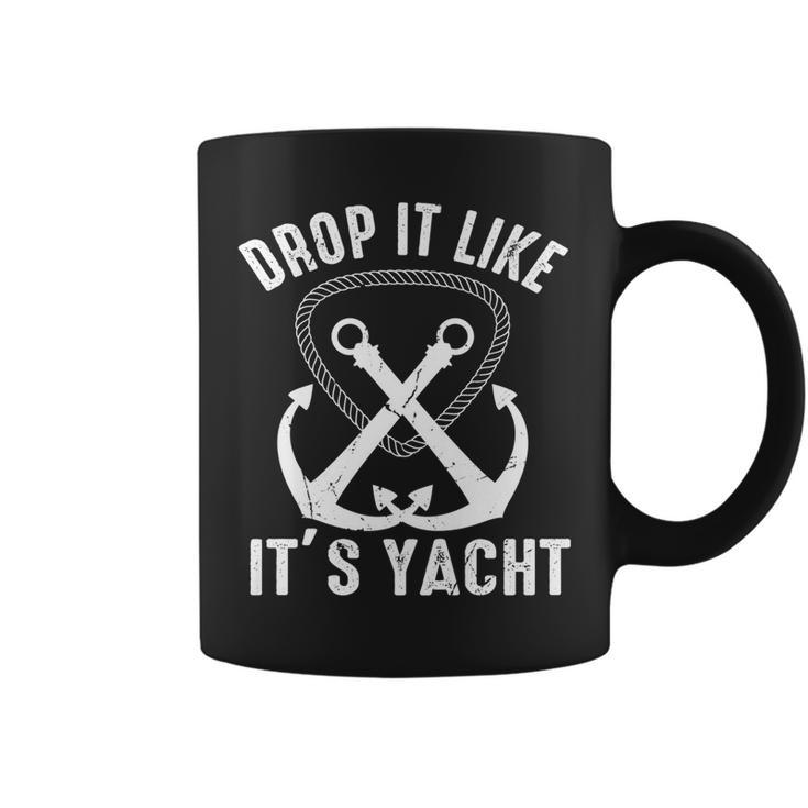 Drop It Like Its Yacht Sailor Boating Nautical Anchor Boat   Coffee Mug