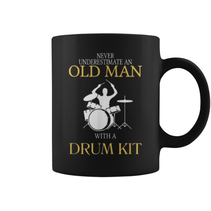 Drum Never Underestimate An Old Man With Coffee Mug