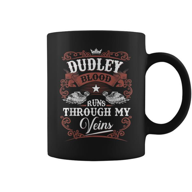Dudley Blood Runs Through My Veins Family Name Vintage Coffee Mug