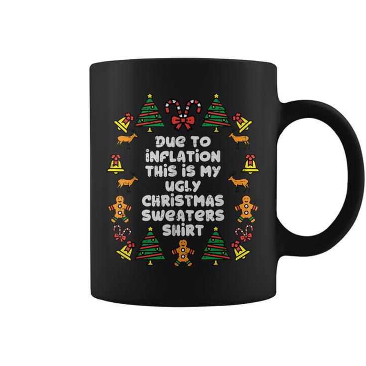 Due To Inflation This Is My Christmas Sweaters Coffee Mug