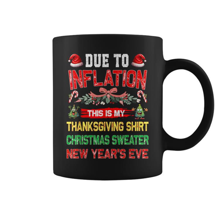 Due To Inflation This Is My Thanksgiving Christmas Coffee Mug