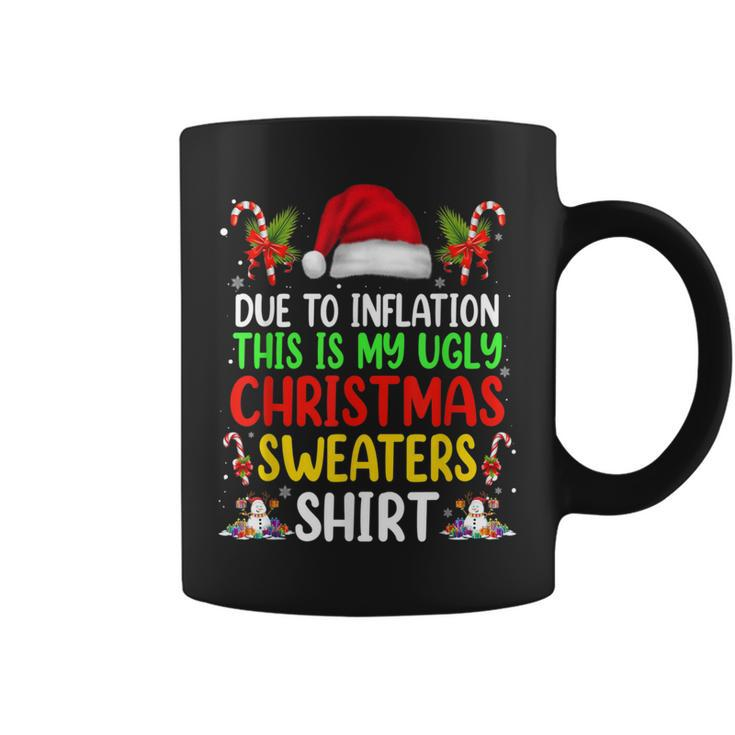 Due To Inflation Ugly Christmas Sweaters For Coffee Mug