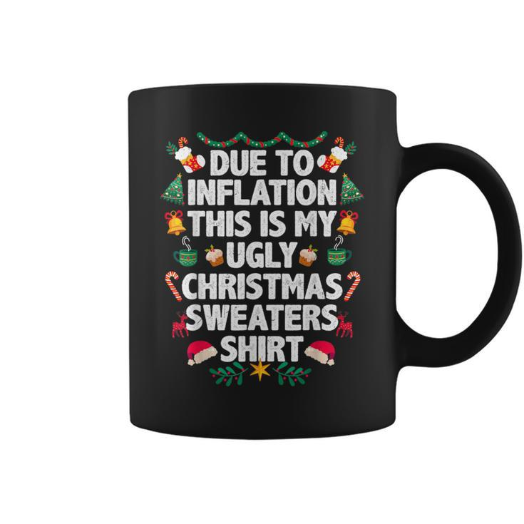 Due To Inflation This Is My Ugly Christmas Sweaters Pajama Coffee Mug