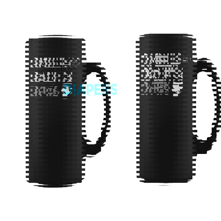 Dumbbells Deadlifts Diapers Bodybuilder Gym Father Coffee Mug