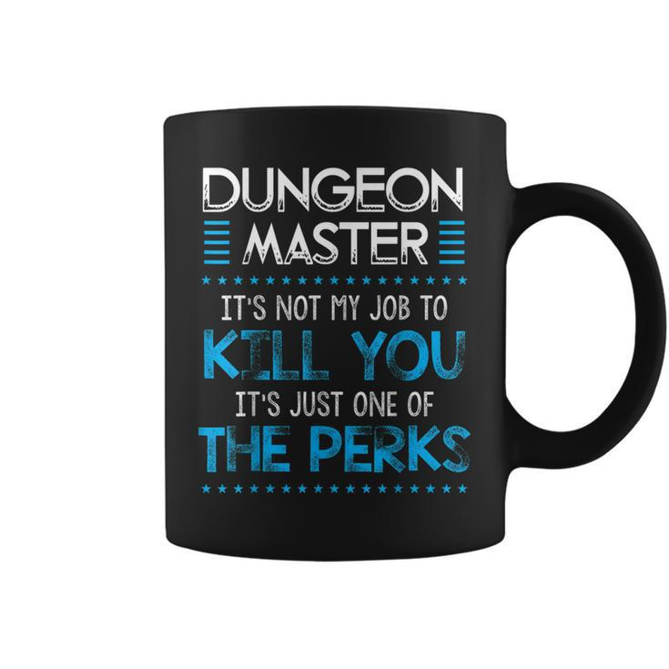Dungeon Master Its Not My Job To Kill You  Coffee Mug
