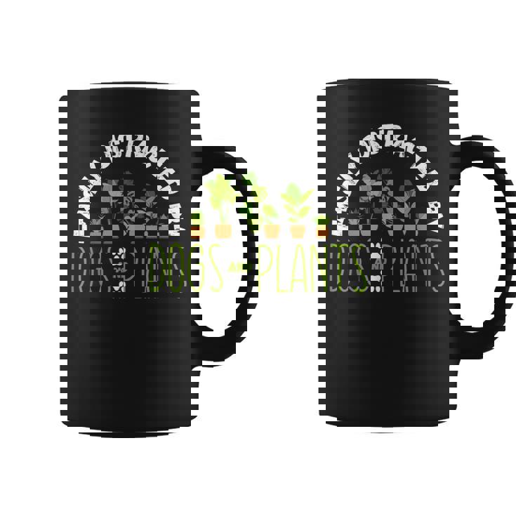 Easily Distracted By Dogs And Plants Gardening Garden Coffee Mug