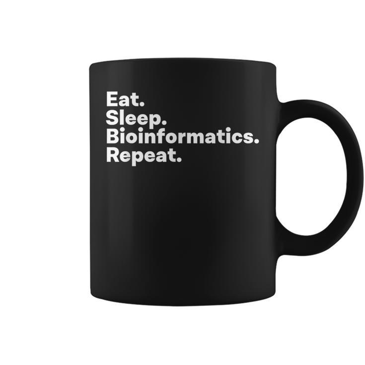 Eat Sleep Bioinformatics For Bioinformaticians Coffee Mug