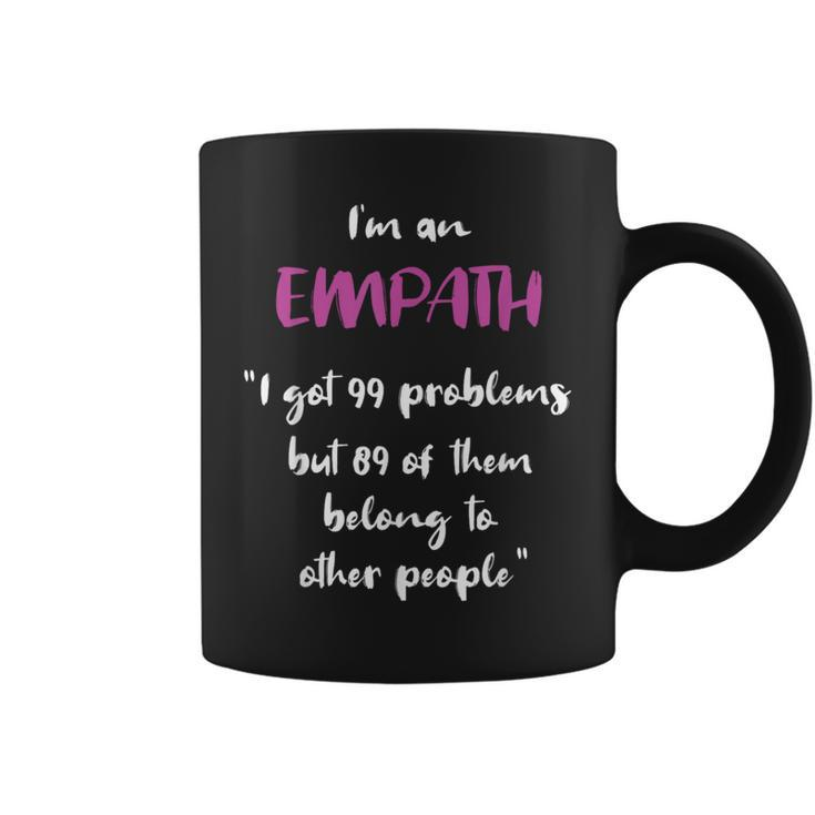 Empath Problems Quote Sensitive Feelings Coffee Mug