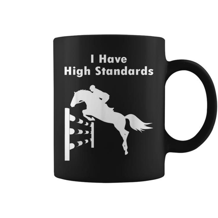 Eventing I Have High Standards Hunter Jumper English Riding  Coffee Mug