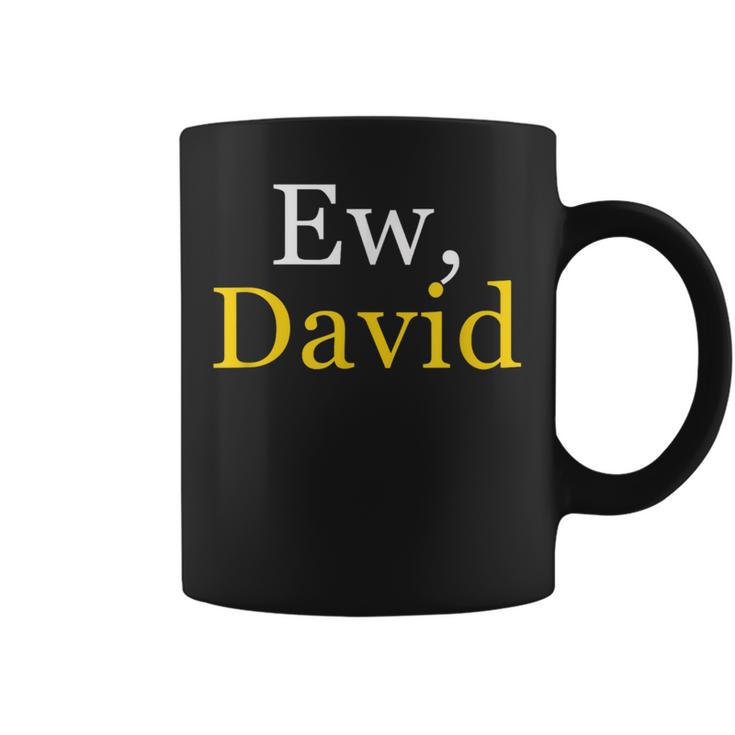 Ew David Creek Humor Coffee Mug