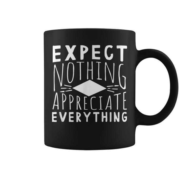 Expect Nothing Appreciate Everything Inspiring Quote Aaz040 Coffee Mug