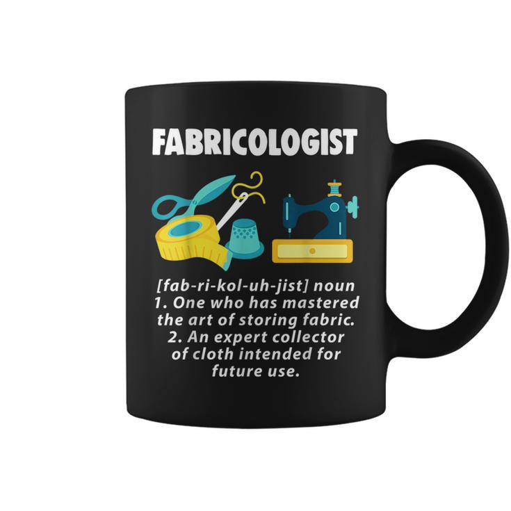 Fabricologist Seamstress Sewing T  Funny Gift Coffee Mug