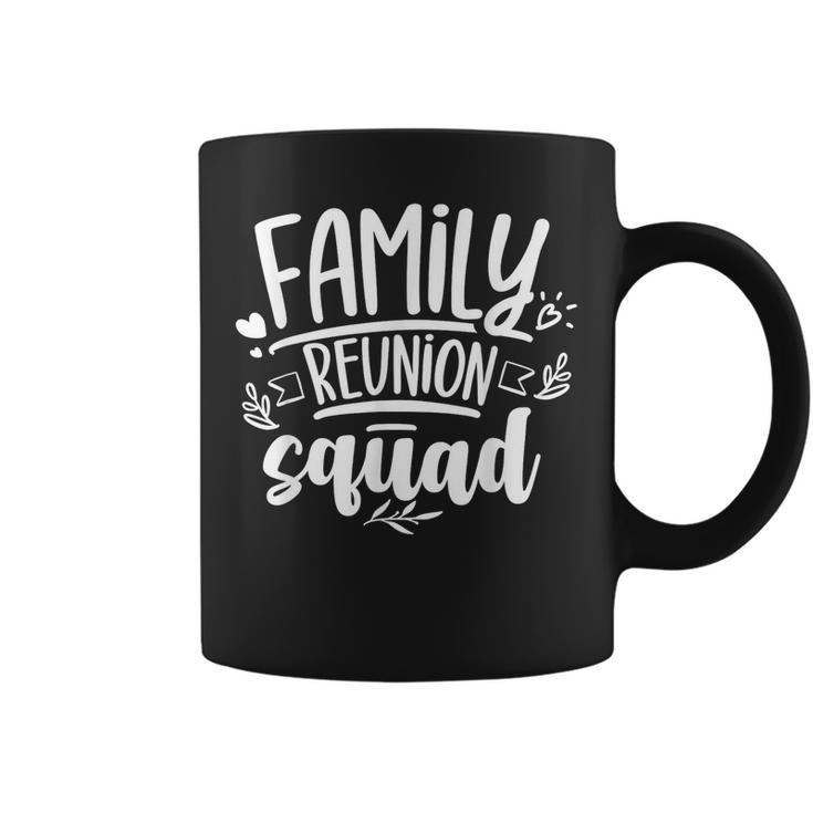 Family Reunion Squad Families Meeting Gathering  Coffee Mug
