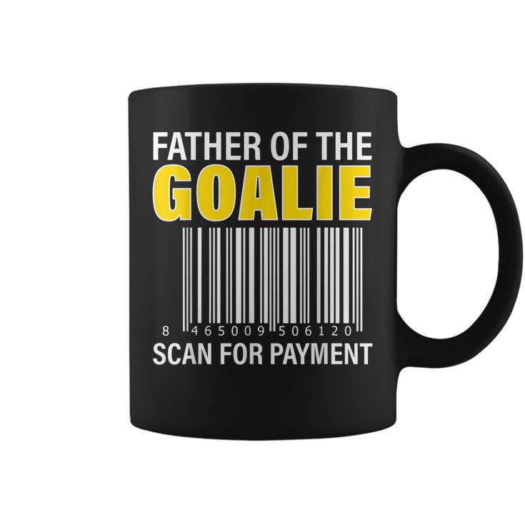 Father Of The Goalie Scan For Payment Goalie Dad  Coffee Mug